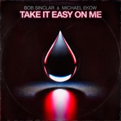 Обкладинка Bob Sinclar & Michael Ekow - Take It Easy On Me