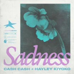 Обкладинка Cash Cash & Hayley Kiyoko - Sadness