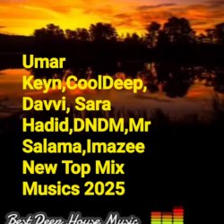 Обкладинка Umar Keyn,CoolDeep,Davvi,Sara Hadid,DNDM,Mr Salama - Imazee New Top Mix Musics 2025
