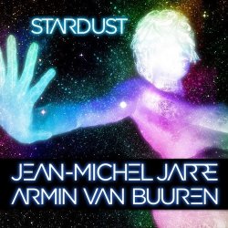 Обкладинка Jean-Michel Jarre & Armin van Buuren - Stardust (Rising Star Remix)