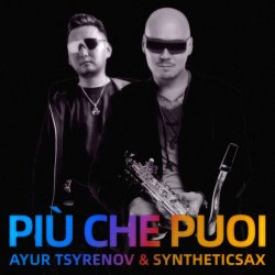Обкладинка Ayur Tsyrenov & Syntheticsax - Più che puoi