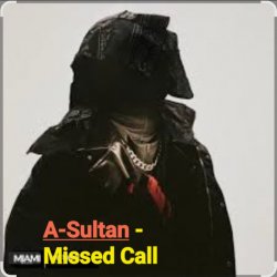 Обкладинка A-Sultan - Missed Call