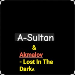 Обкладинка A-Sultan & Akmalov - Lost In The Dark