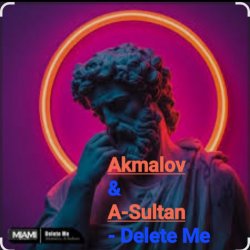 Обкладинка Akmalov & A-Sultan - Delete Me