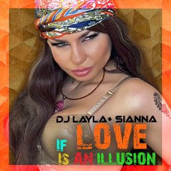 Обкладинка DJ Layla & Sianna - If Love Is An Illusion
