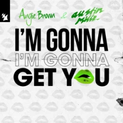 Обкладинка Angie Brown & Austin Millz - I'm Gonna Get You