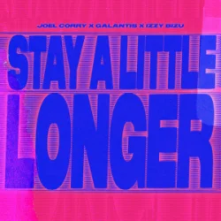Обкладинка Joel Corry & Galantis & Izzy Bizu - Stay A Little Longer