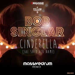 Обкладинка Bob Sinclar - Cinderella (She Said Her Name) (Massivedrum Remix)