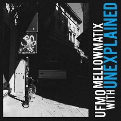 Обкладинка Ufmo, Mellowmatix - Unexplained
