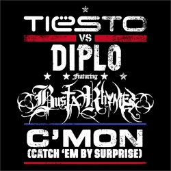 Обкладинка Tiesto V Diplo Ft Busta Rhymes - C'mon (Catch Em By Suprise) Radio Edit