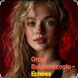 Обкладинка Omer Bukulmezoglu - Echoes