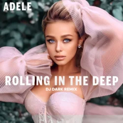 Обкладинка Adele - Rolling in the Deep (Dj Dark Remix)