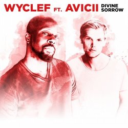 Обкладинка Wyclef Jean feat. Avicii - Divine Sorrow (Original Mix)