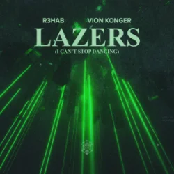 Обкладинка R3HAB & Vion Konger - Lazers (I Can't Stop Dancing)