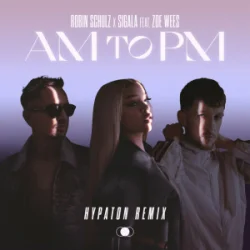 Обкладинка Robin Schulz & Sigala & Zoe Wees - AM to PM (Hypaton Remix)