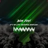Обкладинка Bon Jovi - It's My Life (Akidaraz Hardstyle Bootleg) Bon Jovi - It's My Life (Akidaraz Hardstyle Bootleg)