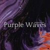 Обкладинка dadamuzzic - Purple Waves dadamuzzic - Purple Waves