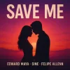 Edward Maya & SINE & Felipe Allenn - Save Me