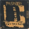 Обкладинка Tim Sanders - Do To Me Tim Sanders - Do To Me