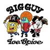 Cover Ice Spice - Big Guy - from "The SpongeBob Movie: Search for SquarePants” Ice Spice - Big Guy - from "The SpongeBob Movie: Search for SquarePants”