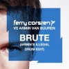 Обкладинка Ferry Corsten vs. Armin van Buuren - Brute (Armin's Illegal Drum Edit) Ferry Corsten vs. Armin van Buuren - Brute (Armin's Illegal Drum Edit)