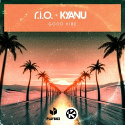 Обкладинка R.I.O. & KYANU - Good Vibe