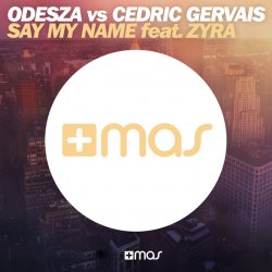 Обкладинка Odesza Vs Cedric Gervais feat. Zyra - Say My Name (Remix)