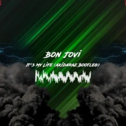 Обкладинка Bon Jovi - It's My Life (Akidaraz Hardstyle Bootleg)