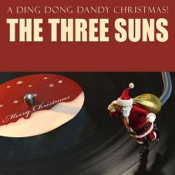 Обкладинка The Three Suns - Ding dong dandy Christmas