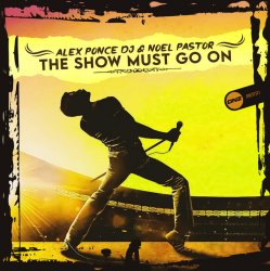 Обкладинка Alex Ponce DJ & Noel Pastor - The Show Must Go On