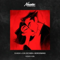 Обкладинка D.HASH & ILYA SECHKIN & BORDERMIND - I Kissed a Girl