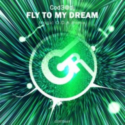 Обкладинка Cod3@dj - Fly to My Dream (Magic O.D.A Remix)