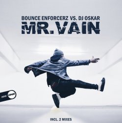 Обкладинка Bounce Enforcerz vs DJ Oskar - Mr. Vain (Bounce Enforcerz Mix)