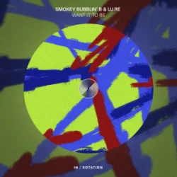 Обкладинка Smokey Bubblin B' & Lu.Re - Want It To Be
