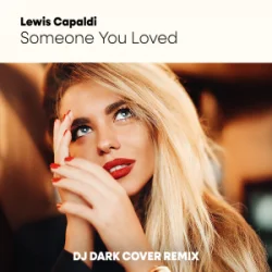 Обкладинка Lewis Capaldi - Someone You Loved (Dj Dark Cover Remix)