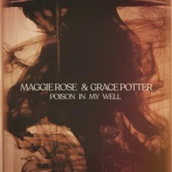 Обкладинка Maggie Rose & Grace Potter - Poison In My Well
