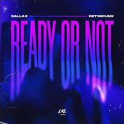 Обкладинка Dallax & PET3RPUNX - Ready Or Not