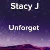Обкладинка Stacy J - Unforget Stacy J - Unforget
