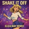 Обкладинка Taylor Swift - Shake It Off (Eliza May Remix) Taylor Swift - Shake It Off (Eliza May Remix)