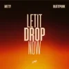 Metty & BeatItPunk - Let It Drop Now
