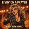 Обкладинка Bon Jovi - Livin' on a Prayer (Eliza May Remix) Bon Jovi - Livin' on a Prayer (Eliza May Remix)