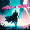 Обкладинка Reprobeater & Swae Boy & Michael Roman - Need a Hero (feat. Diana Inez) Reprobeater & Swae Boy & Michael Roman - Need a Hero (feat. Diana Inez)