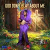 Обкладинка Spice - God Don't Play About Me Spice - God Don't Play About Me