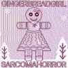 Обкладинка SARCOMA HORROR - GINGERBREADGIRL SARCOMA HORROR - GINGERBREADGIRL