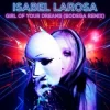 Cover Isabel Larosa - Girl Of Your Dreams (Bodega Remix) Isabel Larosa - Girl Of Your Dreams (Bodega Remix)
