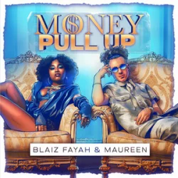 Обкладинка Blaiz Fayah & Maureen & Dj Glad - Money Pull Up