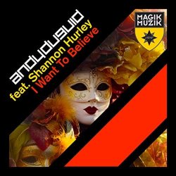 Обкладинка Andy Duguid feat. Shannon Hurley - I Want To Believe