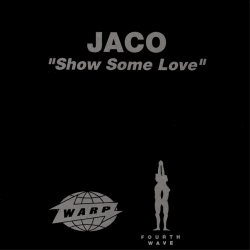 Обкладинка Jaco - Show Some Love (Rhythm Invention Remix)