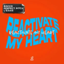 Обкладинка Rocco & Perfect Pitch & L’EXAIS - Reactivate My Heart