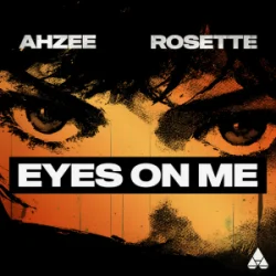 Обкладинка Ahzee & Rosette - Eyes On Me